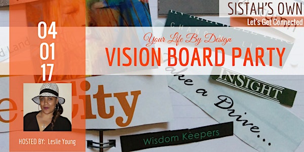 Your Life By Design: Vision Board Party