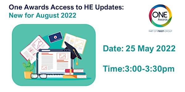 One Awards Access to HE Updates: New for August 2022
