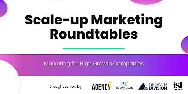 Scale Up Marketing Roundtables