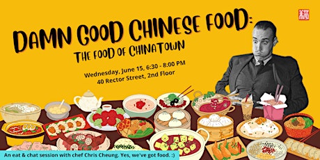 Damn Good Chinese Food: The Food of Chinatown tickets