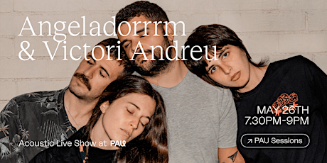 PAU sessions: Angeladorrrm & Victori Andreu tickets