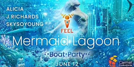 I FEEL: Mermaid Lagoon - Boat Party! primary image