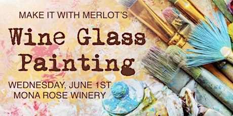 Wine Glass Painting - Monthly Craft Night at Mona Rose Winery tickets