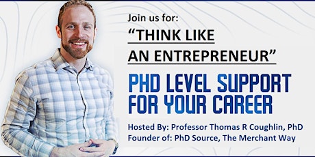 "Think Like an Entrepreneur" - by Professor Thomas R Coughlin, PhD tickets