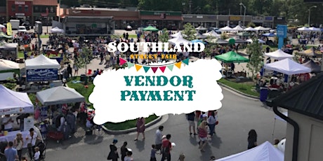 Southland Street Fair- Vendor Payment 2022 tickets
