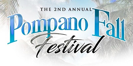The 2nd Annual Pompano Fall Festival tickets