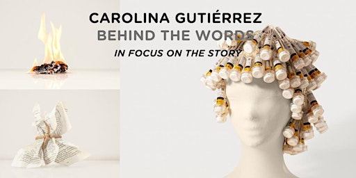 Carolina Gutiérrez  BEHIND THE WORDS