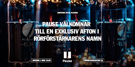Exklusivt rörförstärkarevent på Pause - Norrlandsgatan 14 biljetter