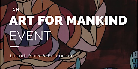 Art for Mankind Launch Party & Fundraiser tickets