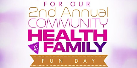 2nd Annual Community Health & Family FUN DAY tickets