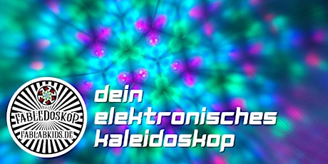 FabLabKids: FabLEDoskop - Dein elektronisches LED-Kaleidoskop