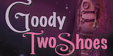 Goody Two Shoes - The Pantomime primary image