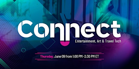 Connect: Entertainment, Art & Travel Tech biglietti