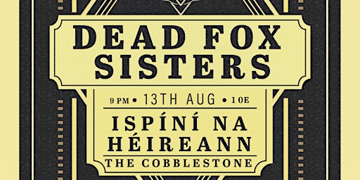 Dead Fox Sisters & Ispíní Na HÉireann
