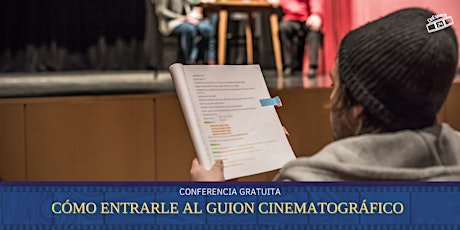 Conferencia gratuita: Cómo entrarle al guion cinematográfico boletos