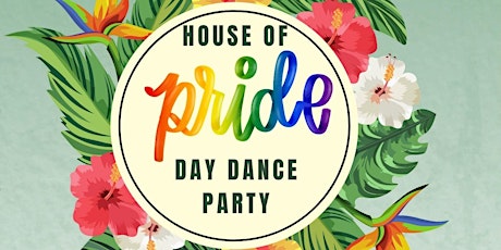 House of Pride Day Dance Party tickets