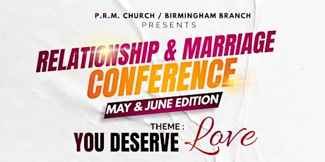 YOU DESERVE LOVE ! RELATIONSHIP & MARRIAGE CONFERENCE tickets