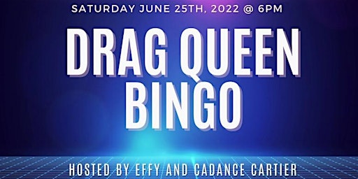 Drag Queen Bingo (21 and up only)