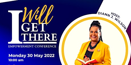 I Will Get There: An Empowerment Conference tickets
