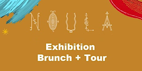 NOULA: Exhibition Brunch + Tour tickets