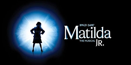 Matilda the Musical, Jr. FRIDAY tickets