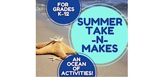 Summer Take-N-Makes for grades K-12