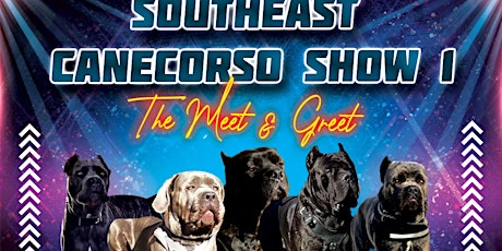 First Annual SouthEast Cane’Corso Show ATL 2022 tickets