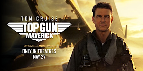 Top Gun Maverick Opening Night Private Screening tickets