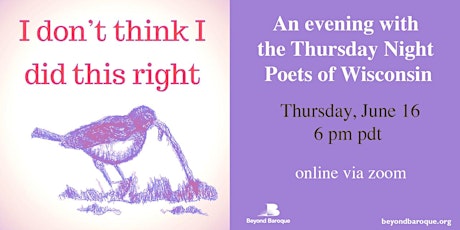 'I Don’t Think I Did This Right': An Evening with the Thursday Night Poets tickets