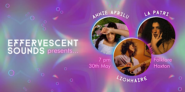 Effervescent Sounds Launch Party with Annie Afrilu, LA PATRI and LionHaire