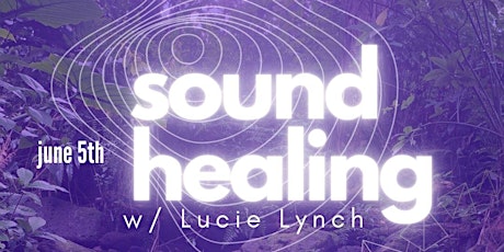 Image principale de Sound Healing w/Lucie Lynch