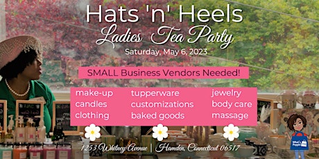 VENDOR REGISTRATION: Hats N Heels Pop-up Tea Party! : CT edition