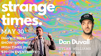 Strange Times Comedy Presents: Dan Duvall, Live at The Irish Times! tickets