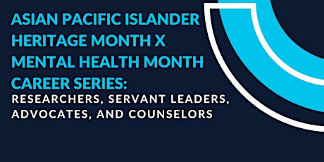Asian Pacific Islander Heritage Month x Mental Health Month Career Series tickets