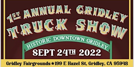 1st Annual Gridley Truck Show         *TRUCK REGISTRATION ONLY*