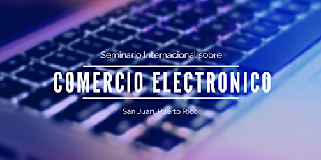 Imagen principal de Seminario Internacional de Comercio Electrónico