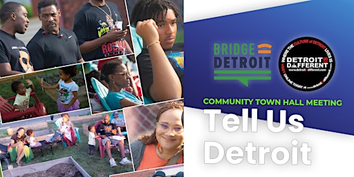 Tell Us Detroit  Community Town Hall Series