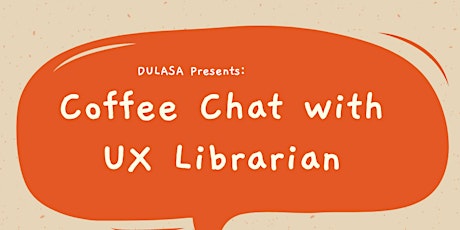 DULASA Presents: Coffee Chat with a UX Librarian tickets