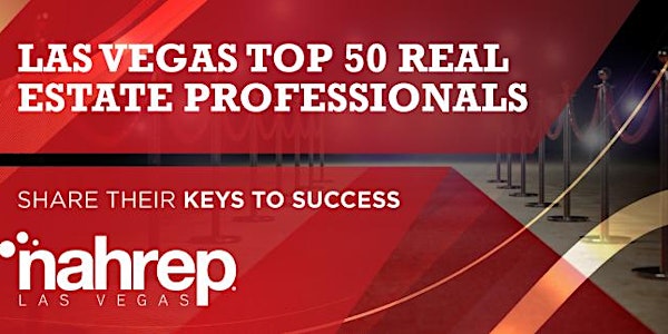 NAHREP Las Vegas:Top 50 RE Professionals share their Keys to Success