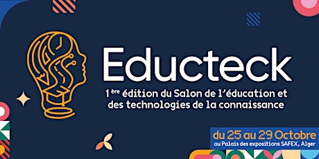 Educteck — Salon de l'Éducation et des Technologies de la Connaissance tickets