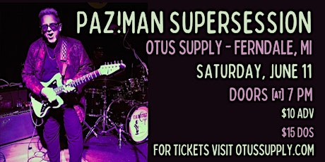 Paz!Man SuperSession Live at Otus Supply primary image