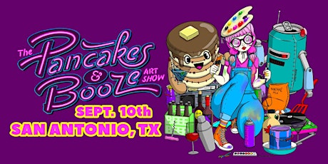 The San Antonio Pancakes & Booze Art Show tickets