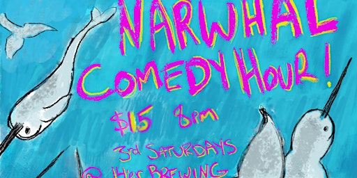 Narwhal Comedy Hour