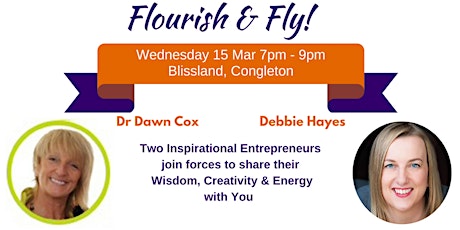 Flourish & Fly with Debbie Hayes and Dr Dawn Cox - Mar 2017 Gathering primary image