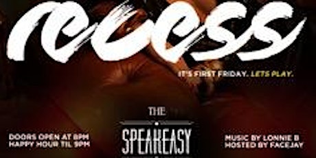  Recess [First Friday] At SpeakEasy 8pm  primary image