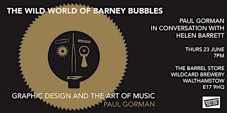 THE WILD WORLD OF BARNEY BUBBLES tickets