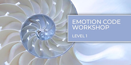 Healing Through The Emotion Code Workshop — Level 1 |  October 9 tickets