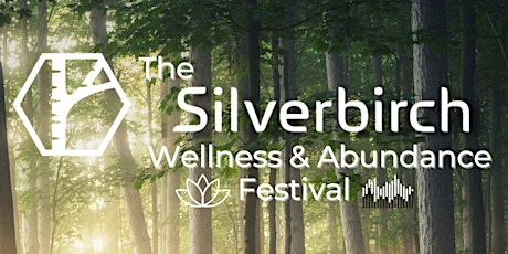 The Silverbirch Wellness & Abundance Festival tickets