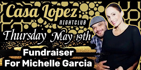 Casa Lopez fundraiser for Michelle Garcia tickets
