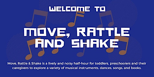 Move, Rattle & Shake - Tuesdays; June & July dates